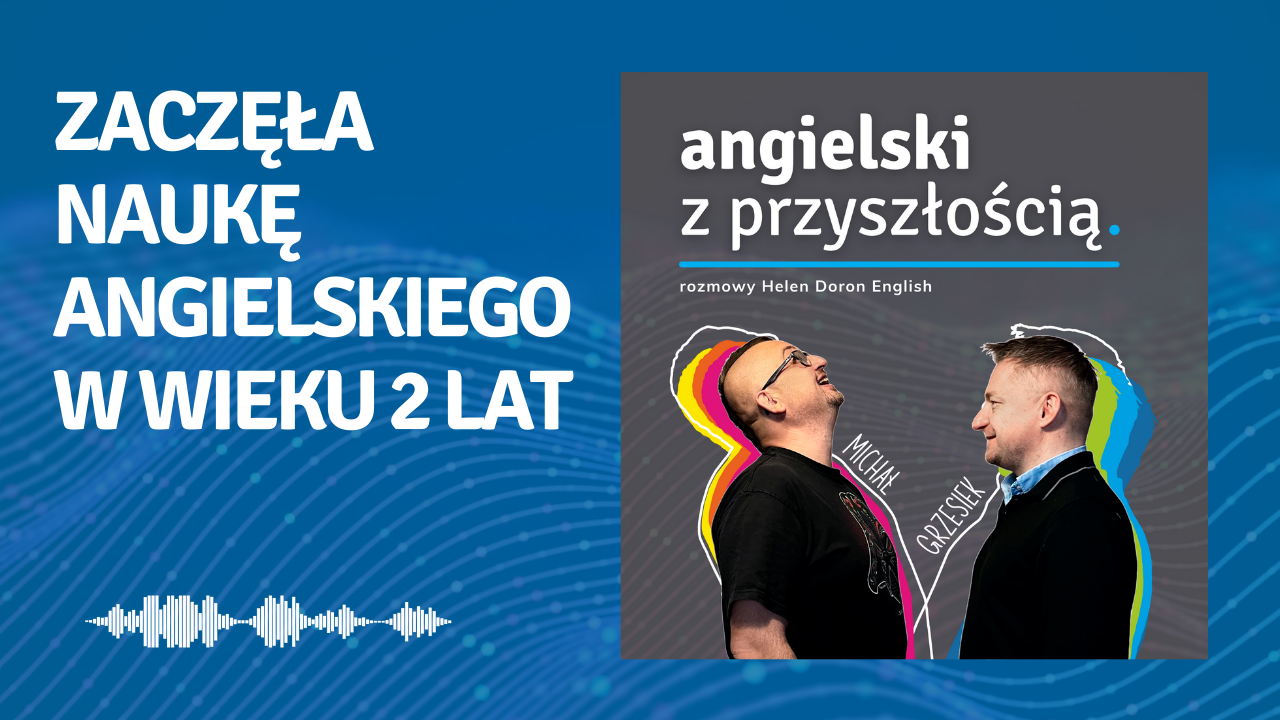 Uczennica, która zaczęła naukę języka angielskiego w wieku 2 lat.