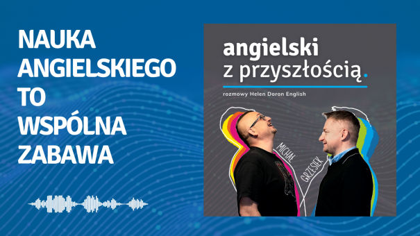 Nauka angielskiego to jest wspólna zabawa. Julia Tuziemska