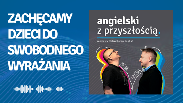 Nigdy dzieci nie krytykujemy, my je zachęcamy swobodnego wyrażania się. Magda Nowak