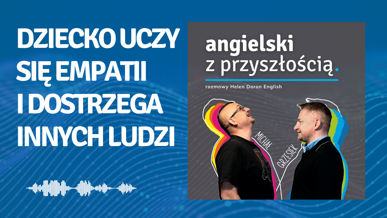 Chcę, żeby dziecko uczyło się empatii i widziało innych ludzi. Iwona Kuźma
