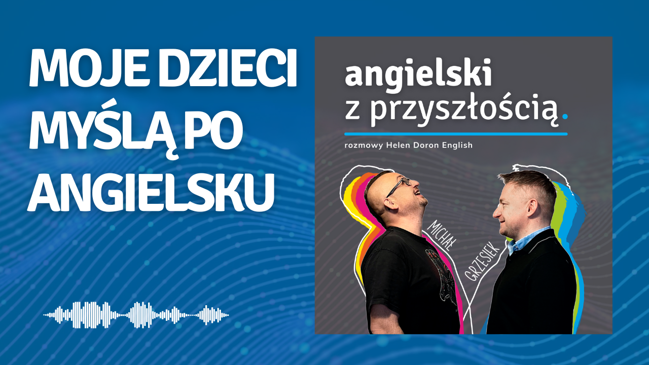 Moje dzieci po prostu myślą po angielsku. Iza Lutek