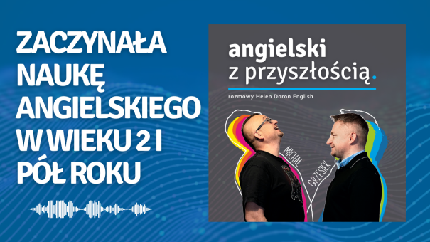 Zaczynała naukę angielskiego w wieku 2 i pół roku. Teraz sama uczy. Julia Czyż