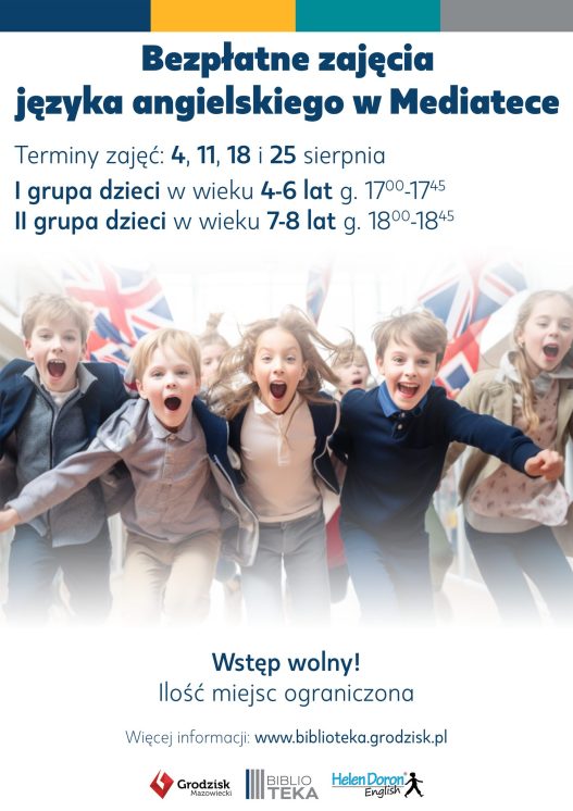 Zapraszamy na wyjątkowe warsztaty z języka angielskiego dla dzieci! Z myślą o potrzebach naszych najmłodszych czytelników i czytelniczek, przygotowaliśmy serię spotkań, które łączą naukę z doskonałą zabawą! 🧒👧🇬🇧 📚 Dla kogo? Dla dzieci w wieku 4–8 lat – niezależnie od poziomu znajomości języka! ⏰ Zajęcia będą realizowane w terminie: 4, 11, 18 i 25 sierpnia 2025 roku, w godz. 17.00-18.45 w Bibliotece Głównej (II p. Mediateka Grodzisk) przy ul. 3 Maja 57 w Grodzisku Mazowieckim. 🎨Podczas warsztatów dzieci: ✅ wysłuchają ciekawej książki po angielsku, czytanej przez certyfikowanego nauczyciela, ✅ stworzą prace plastyczne związane z tematem książki, ✅ zagrają w gry i zabawy językowe, które pomogą im przyswoić nowe słowa i zwroty, ✅ będą tańczyć, śpiewać i świetnie się bawić, zanurzając się w angielskim całym sobą! 👩‍🏫 Zajęcia prowadzą doświadczeni i certyfikowani nauczyciele z Centrum Języka Angielskiego Helen Doron English Grodzisk Mazowiecki – znani z pasji, profesjonalizmu i ciepłego podejścia do dzieci. 💳 Warunkiem uczestnictwa dziecka w zajęciach organizowanych przez bibliotekę jest posiadanie karty bibliotecznej.