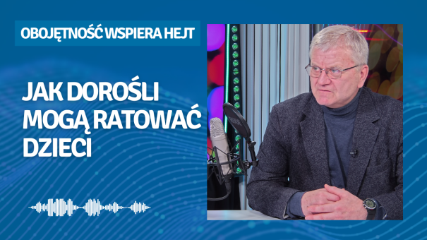 Obojętność wspiera hejt ep1_ Jak dorośli mogą ratować dzieci