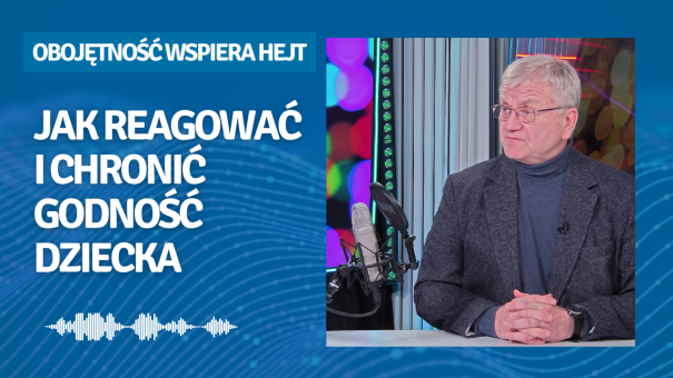 Obojętność wspiera hejt ep2_ Jak reagować i chronić godność dziecka